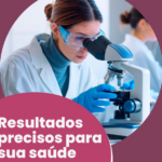 Resultados precisos para a sua Saúde